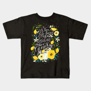 When life hands you lemons, Make a Gin & Tonic Kids T-Shirt